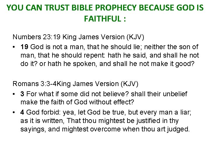 YOU CAN TRUST BIBLE PROPHECY BECAUSE GOD IS FAITHFUL : Numbers 23: 19 King