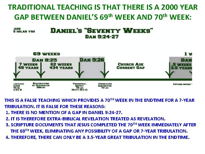 TRADITIONAL TEACHING IS THAT THERE IS A 2000 YEAR GAP BETWEEN DANIEL’S 69 th