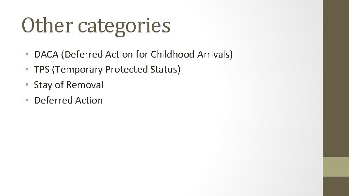 Other categories • • DACA (Deferred Action for Childhood Arrivals) TPS (Temporary Protected Status) Other categories • • DACA (Deferred Action for Childhood Arrivals) TPS (Temporary Protected Status)