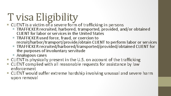 T visa Eligibility § CLIENT is a victim of a severe form of trafficking T visa Eligibility § CLIENT is a victim of a severe form of trafficking