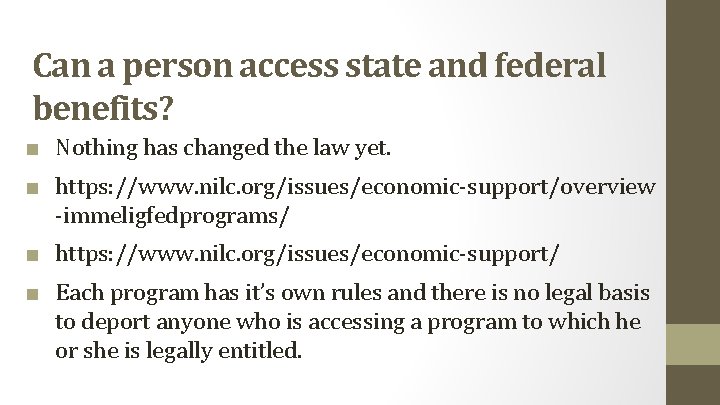 Can a person access state and federal benefits? ■ Nothing has changed the law Can a person access state and federal benefits? ■ Nothing has changed the law