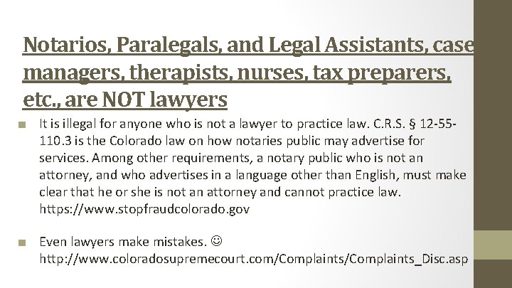 Notarios, Paralegals, and Legal Assistants, case managers, therapists, nurses, tax preparers, etc. , are Notarios, Paralegals, and Legal Assistants, case managers, therapists, nurses, tax preparers, etc. , are