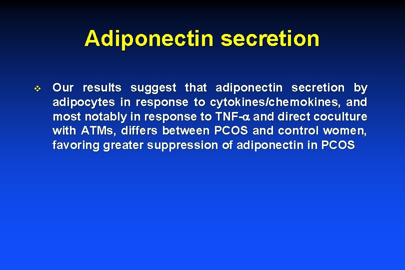 Adiponectin secretion v Our results suggest that adiponectin secretion by adipocytes in response to