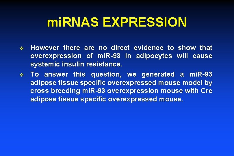 mi. RNAS EXPRESSION v v However there are no direct evidence to show that