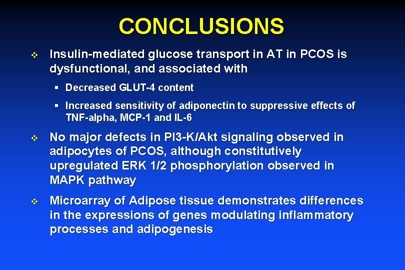 CONCLUSIONS v Insulin-mediated glucose transport in AT in PCOS is dysfunctional, and associated with