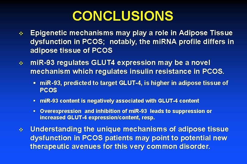 CONCLUSIONS v Epigenetic mechanisms may play a role in Adipose Tissue dysfunction in PCOS;