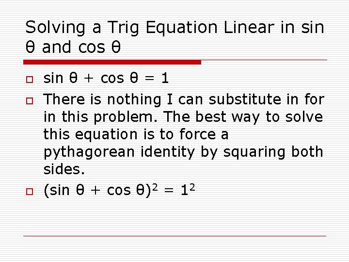 Solving a Trig Equation Linear in sin θ and cos θ o o o