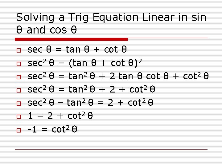 Solving a Trig Equation Linear in sin θ and cos θ o o o