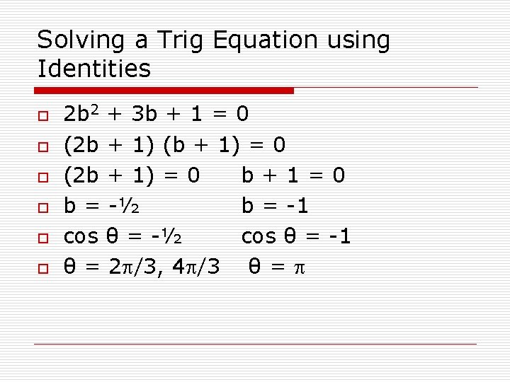 Solving a Trig Equation using Identities o o o 2 b 2 + 3