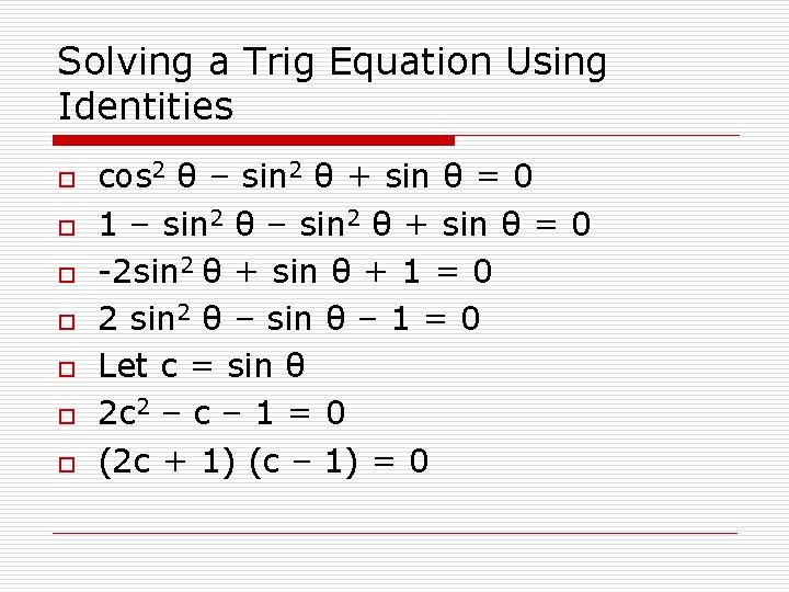 Solving a Trig Equation Using Identities o o o o cos 2 θ –