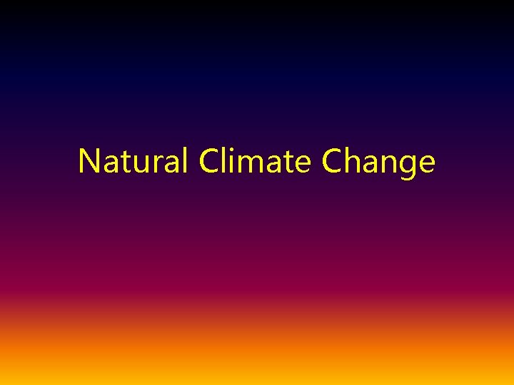 Natural Climate Change 