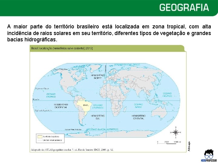 Allmaps A maior parte do território brasileiro está localizada em zona tropical, com alta Allmaps A maior parte do território brasileiro está localizada em zona tropical, com alta