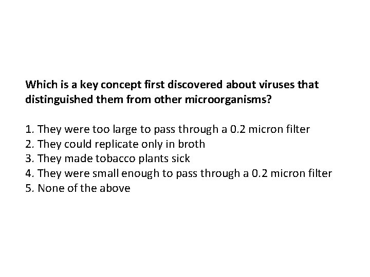 Which is a key concept first discovered about viruses that distinguished them from other