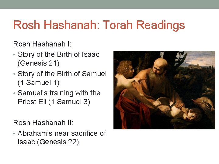 Rosh Hashanah: Torah Readings Rosh Hashanah I: • Story of the Birth of Isaac