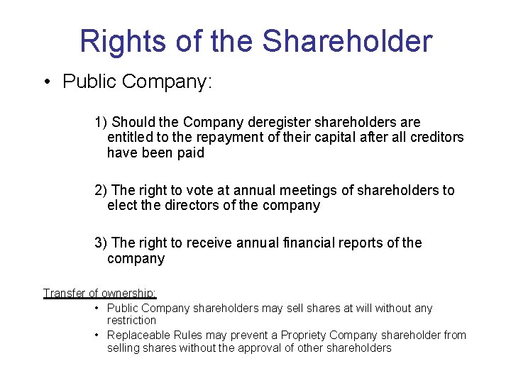 Rights of the Shareholder • Public Company: 1) Should the Company deregister shareholders are