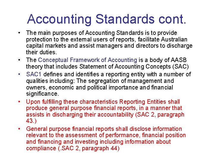 Accounting Standards cont. • The main purposes of Accounting Standards is to provide protection