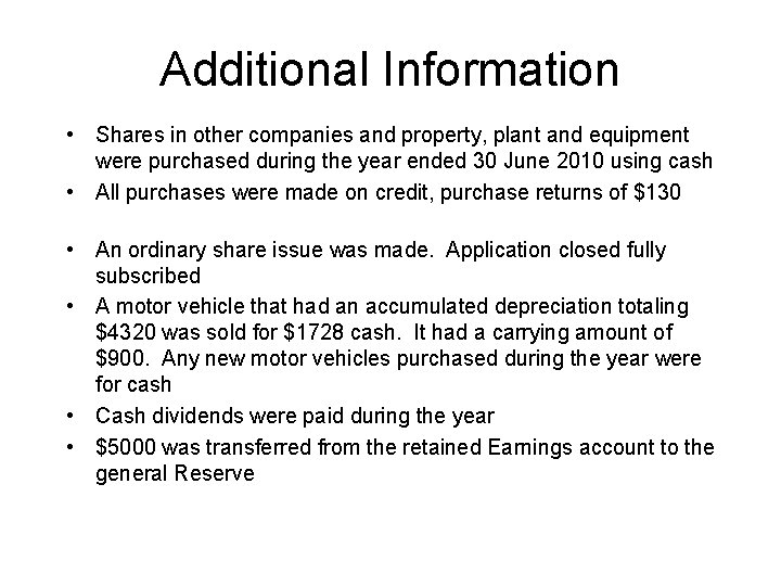 Additional Information • Shares in other companies and property, plant and equipment were purchased