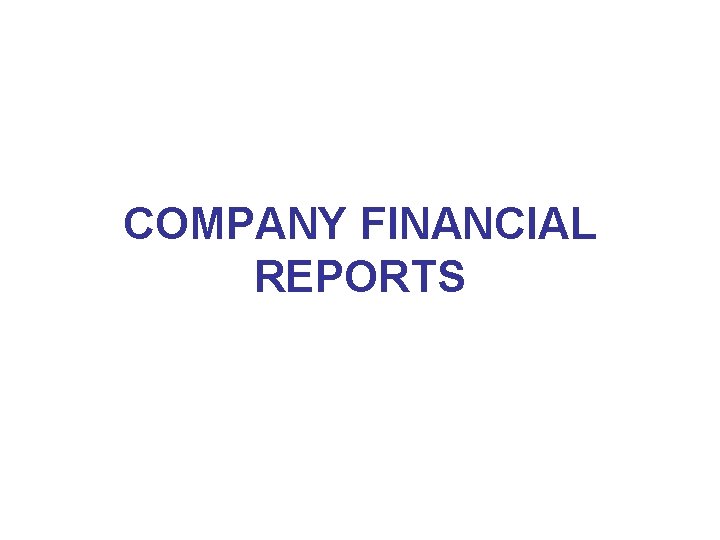 COMPANY FINANCIAL REPORTS 