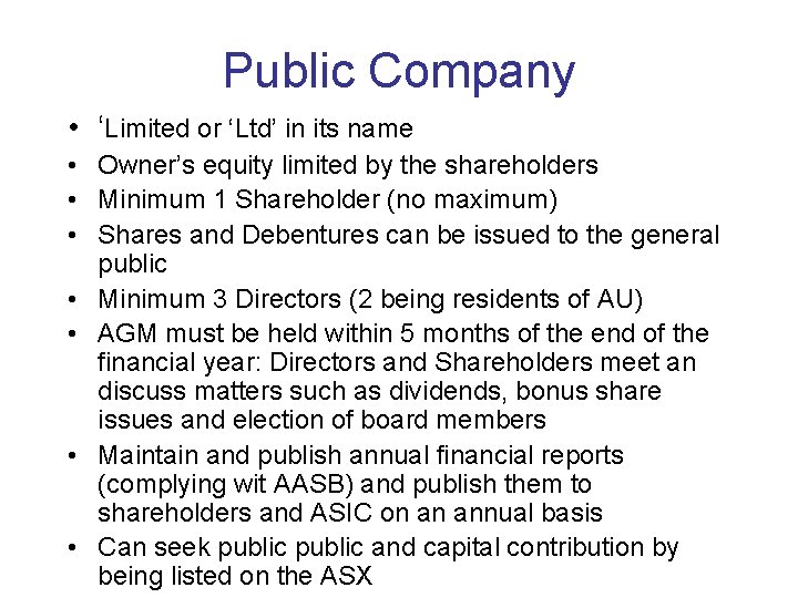 Public Company • ‘Limited or ‘Ltd’ in its name • Owner’s equity limited by