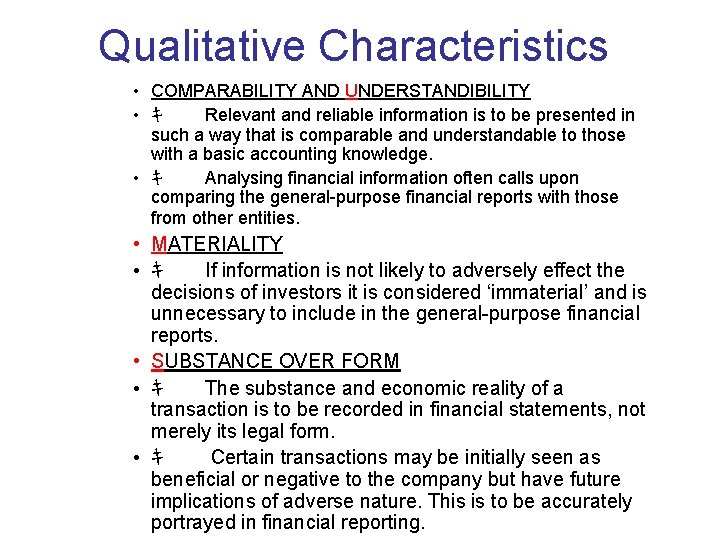 Qualitative Characteristics • COMPARABILITY AND UNDERSTANDIBILITY • ｷ Relevant and reliable information is to