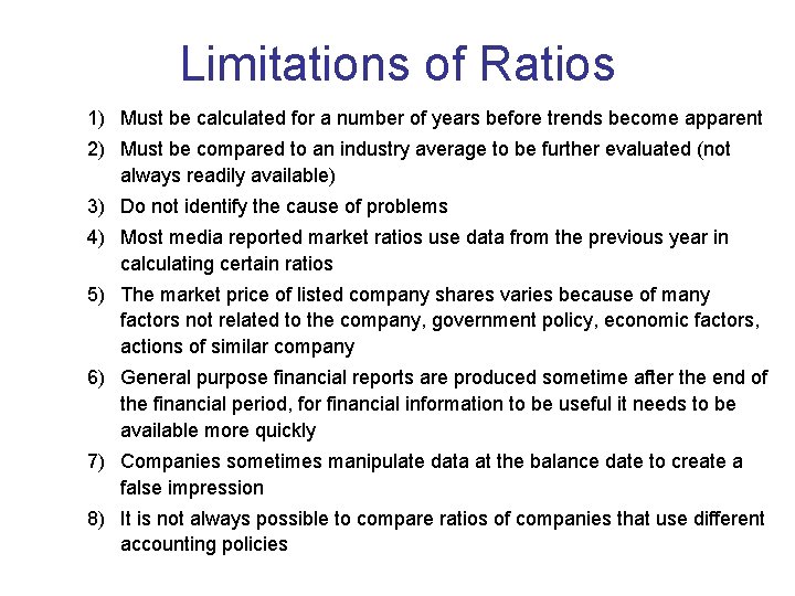 Limitations of Ratios 1) Must be calculated for a number of years before trends