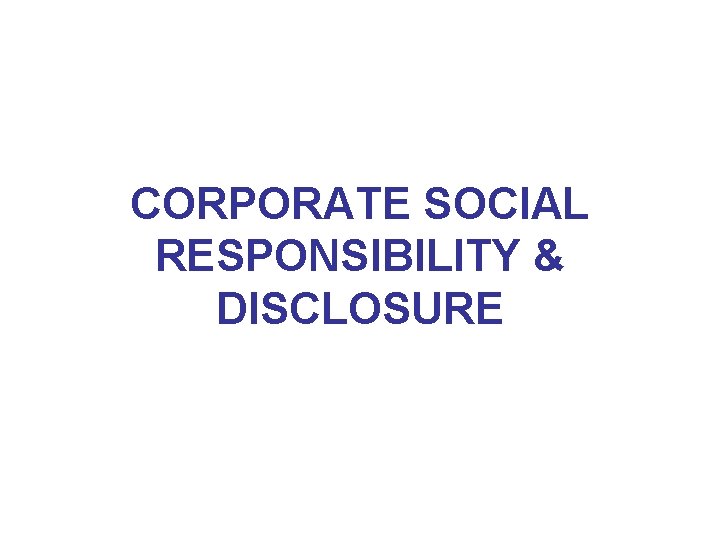CORPORATE SOCIAL RESPONSIBILITY & DISCLOSURE 