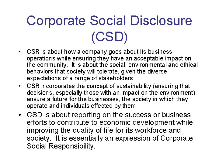 Corporate Social Disclosure (CSD) • CSR is about how a company goes about its