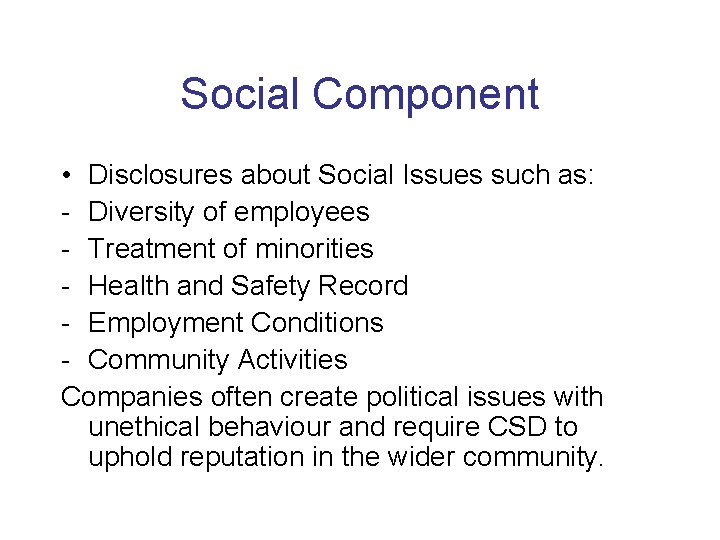 Social Component • Disclosures about Social Issues such as: - Diversity of employees -