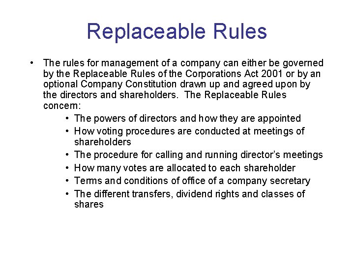 Replaceable Rules • The rules for management of a company can either be governed