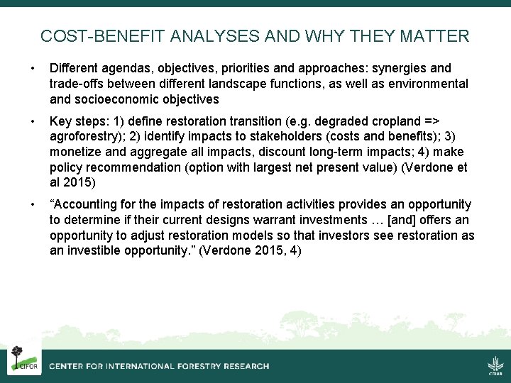 COST-BENEFIT ANALYSES AND WHY THEY MATTER • Different agendas, objectives, priorities and approaches: synergies