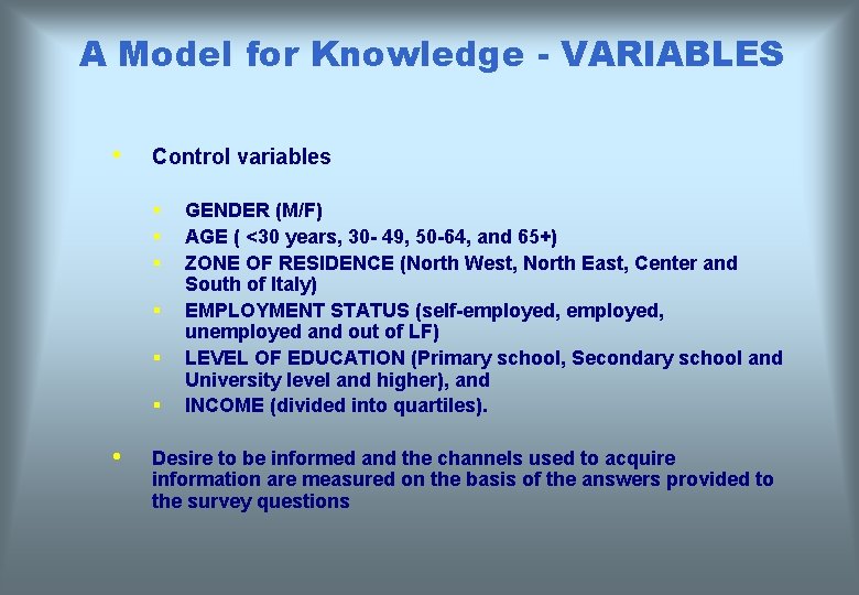 A Model for Knowledge - VARIABLES • Control variables § § § • GENDER