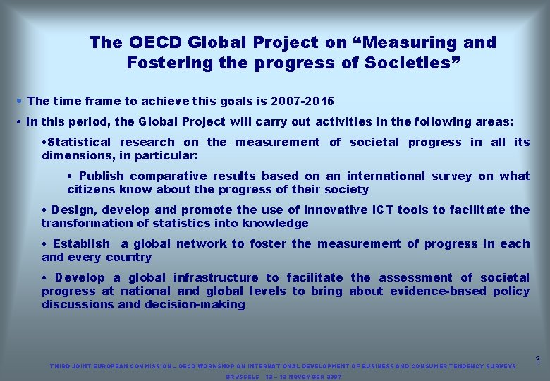 The OECD Global Project on “Measuring and Fostering the progress of Societies” • The