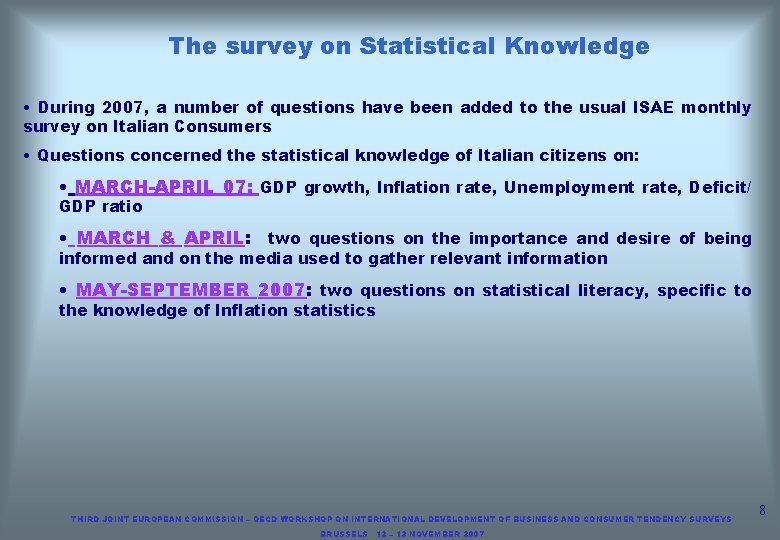 The survey on Statistical Knowledge • During 2007, a number of questions have been