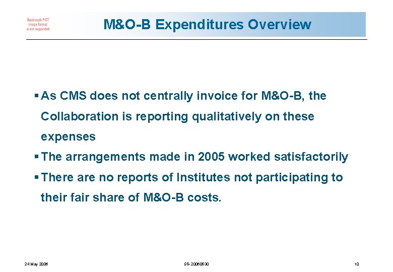 M&O-B Expenditures Overview § As CMS does not centrally invoice for M&O-B, the Collaboration