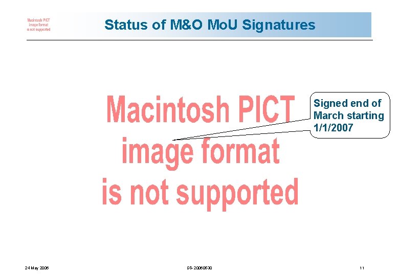 Status of M&O Mo. U Signatures Signed end of March starting 1/1/2007 24 May