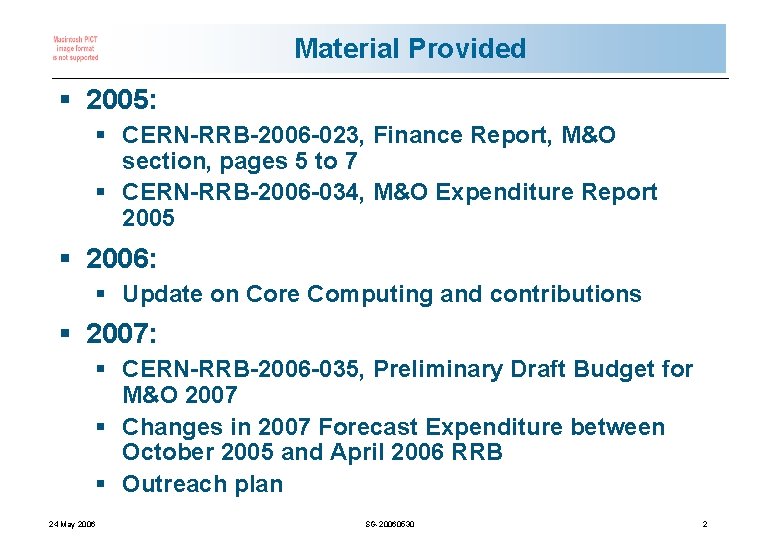 Material Provided § 2005: § CERN-RRB-2006 -023, Finance Report, M&O section, pages 5 to