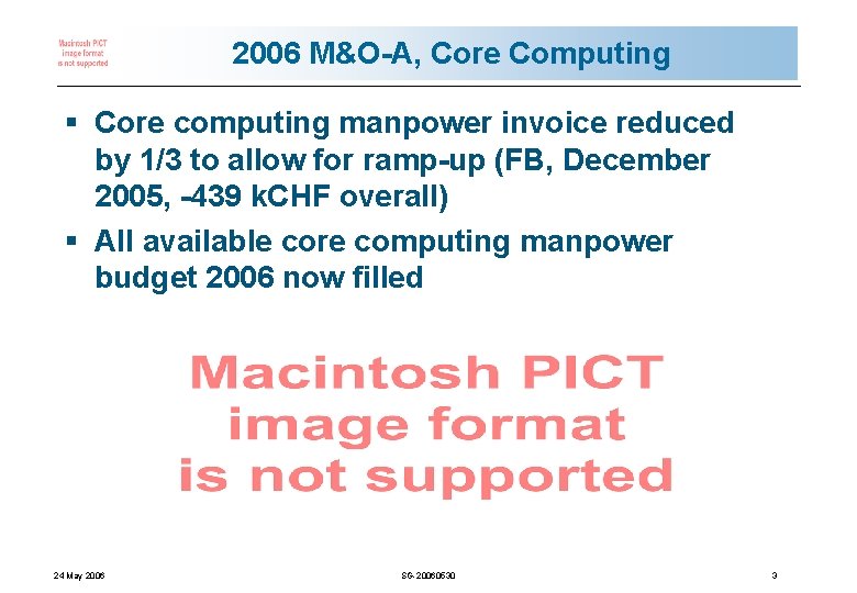 2006 M&O-A, Core Computing § Core computing manpower invoice reduced by 1/3 to allow