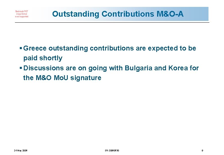 Outstanding Contributions M&O-A § Greece outstanding contributions are expected to be paid shortly §