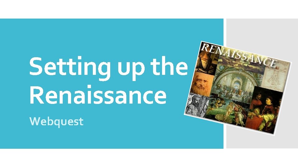 Setting up the Renaissance Webquest 