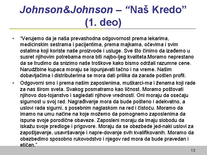 Johnson&Johnson – “Naš Kredo” (1. deo) • • “Verujemo da je naša prevashodna odgovornost