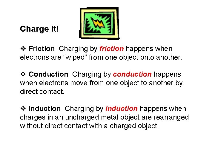 Chapter 17 Electric Charge and Static Electricity Charge It! v Friction Charging by friction