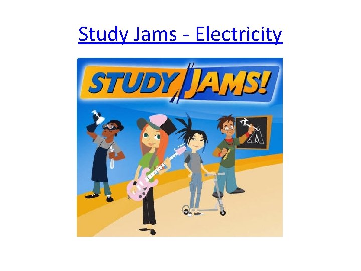 Study Jams - Electricity 