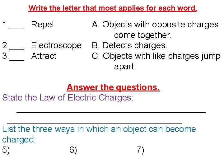 Write the letter that most applies for each word. 1. ___ Repel 2. ___