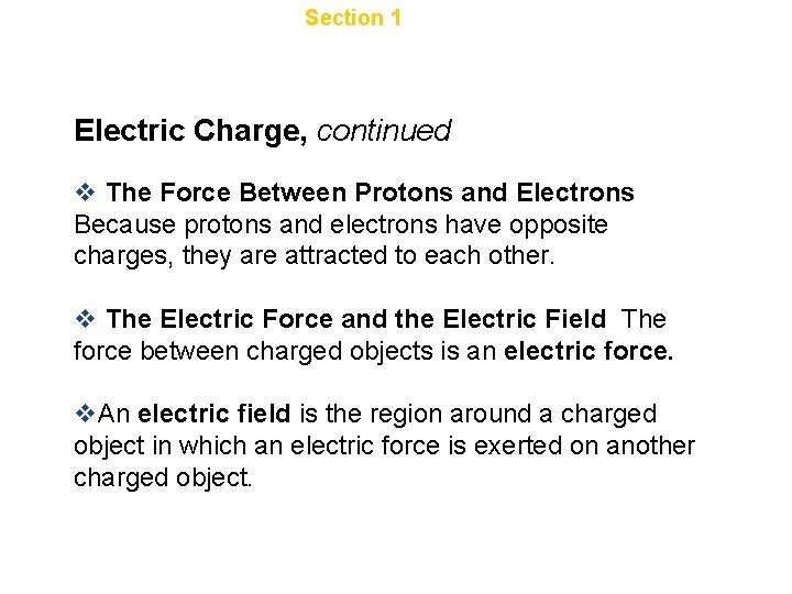 Chapter 17 Section 1 Electric Charge and Static Electricity Electric Charge, continued v The