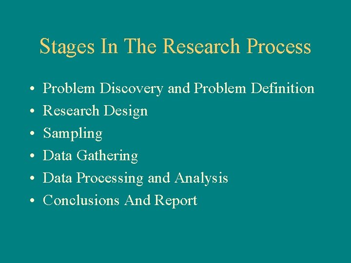Stages In The Research Process • • • Problem Discovery and Problem Definition Research