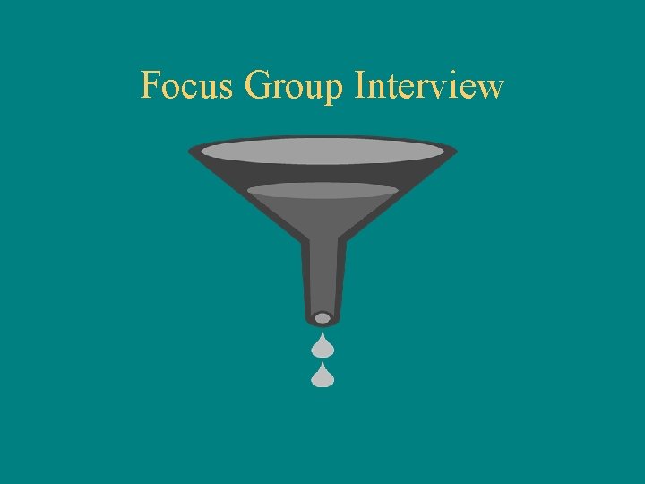 Focus Group Interview 