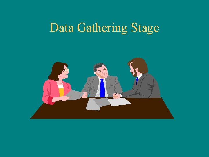 Data Gathering Stage 