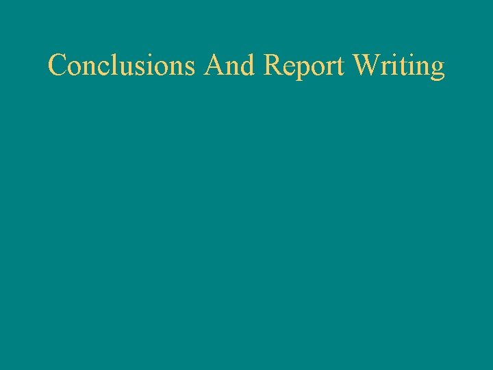Conclusions And Report Writing 