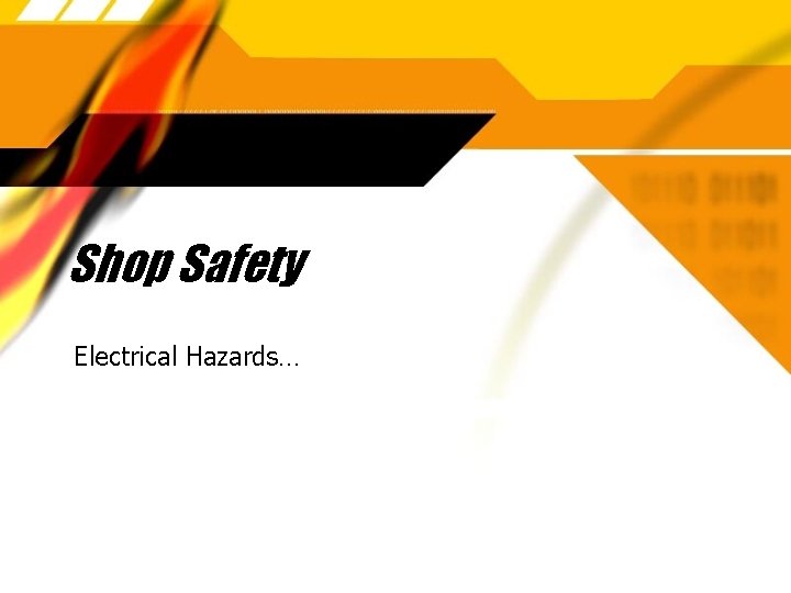 Shop Safety Electrical Hazards… 