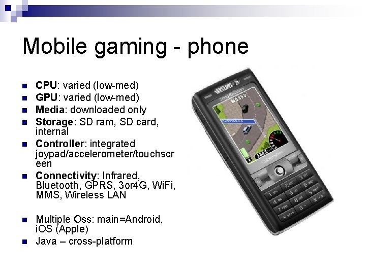 Mobile gaming - phone n n n n CPU: varied (low-med) GPU: varied (low-med)